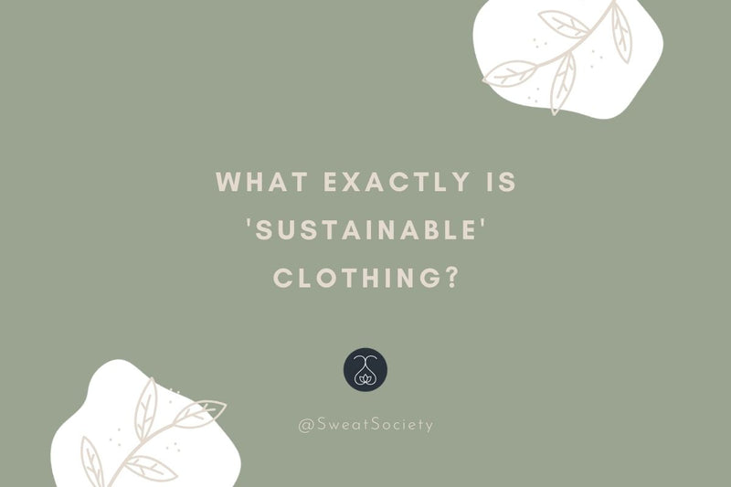 What Exactly Is Sustainable Clothing?